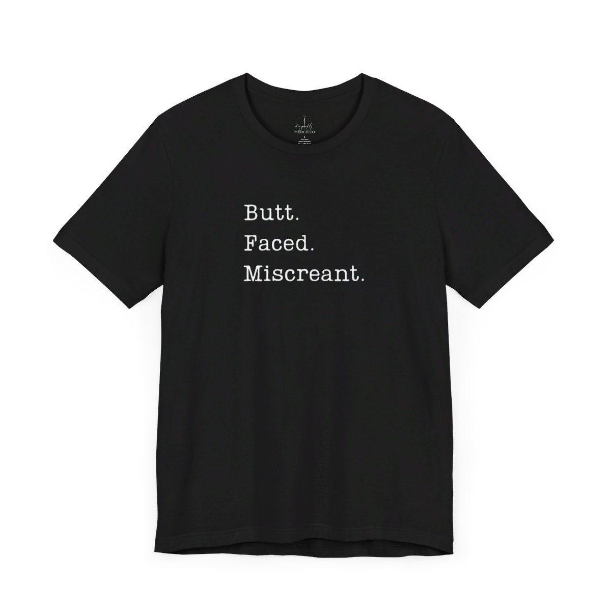Butt Faced Miscreant Tee