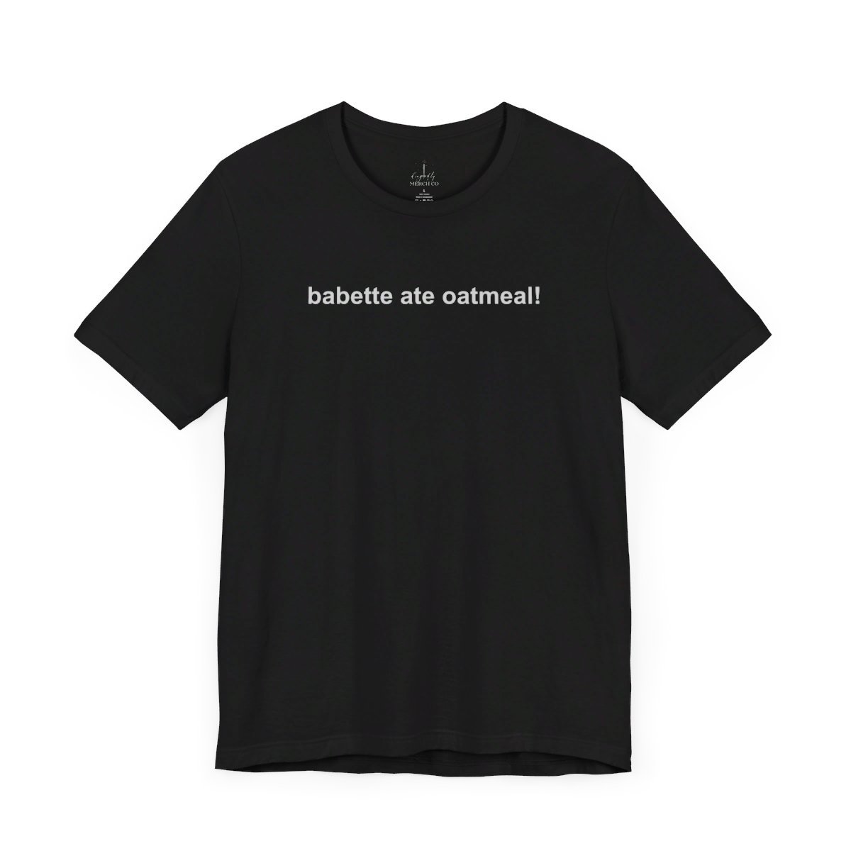 Babette Ate Oatmeal Tee