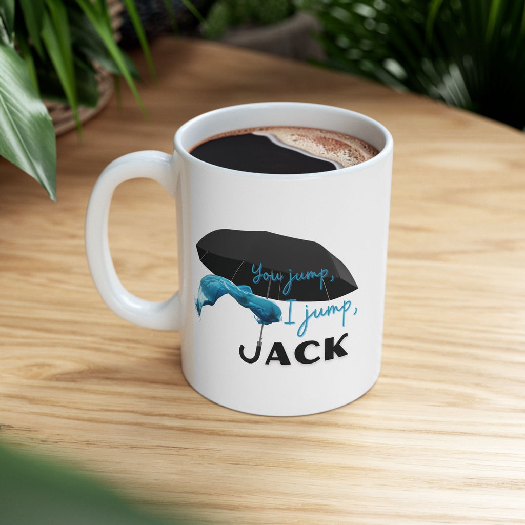 You Jump, I Jump, Jack Mug
