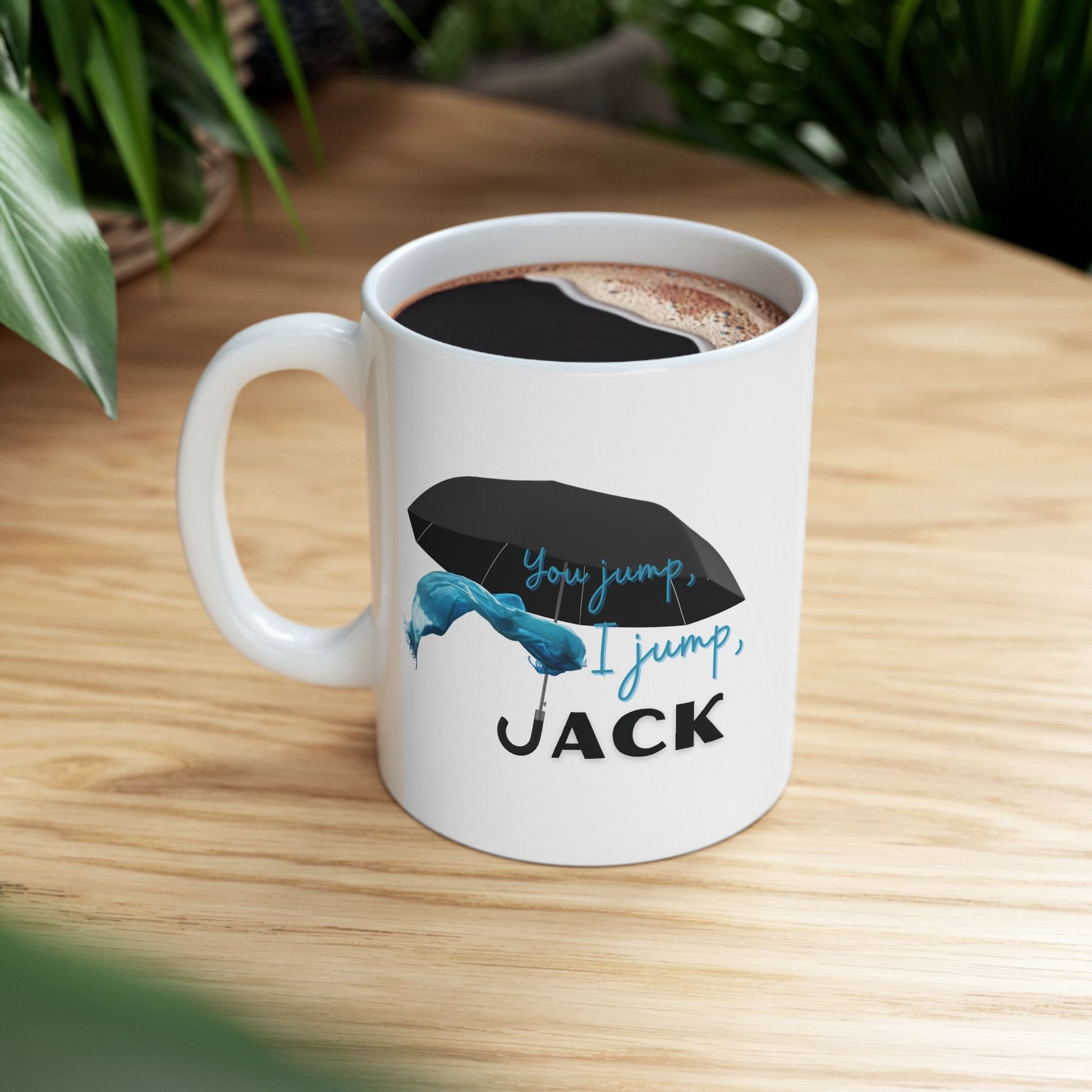 You Jump, I Jump, Jack Mug