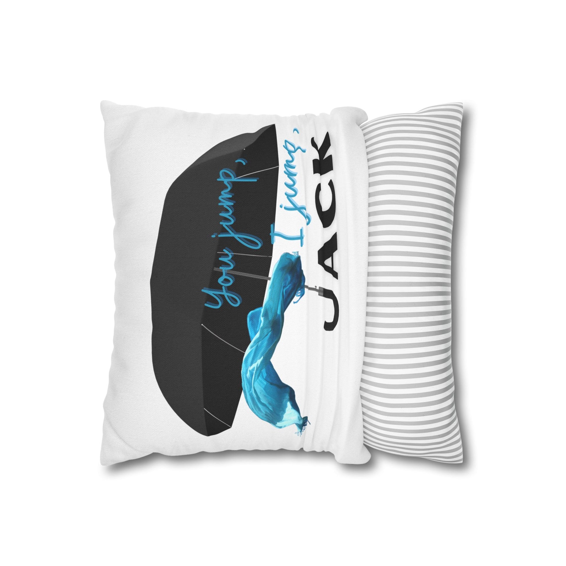 You Jump, I Jump, Jack Pillow Cover