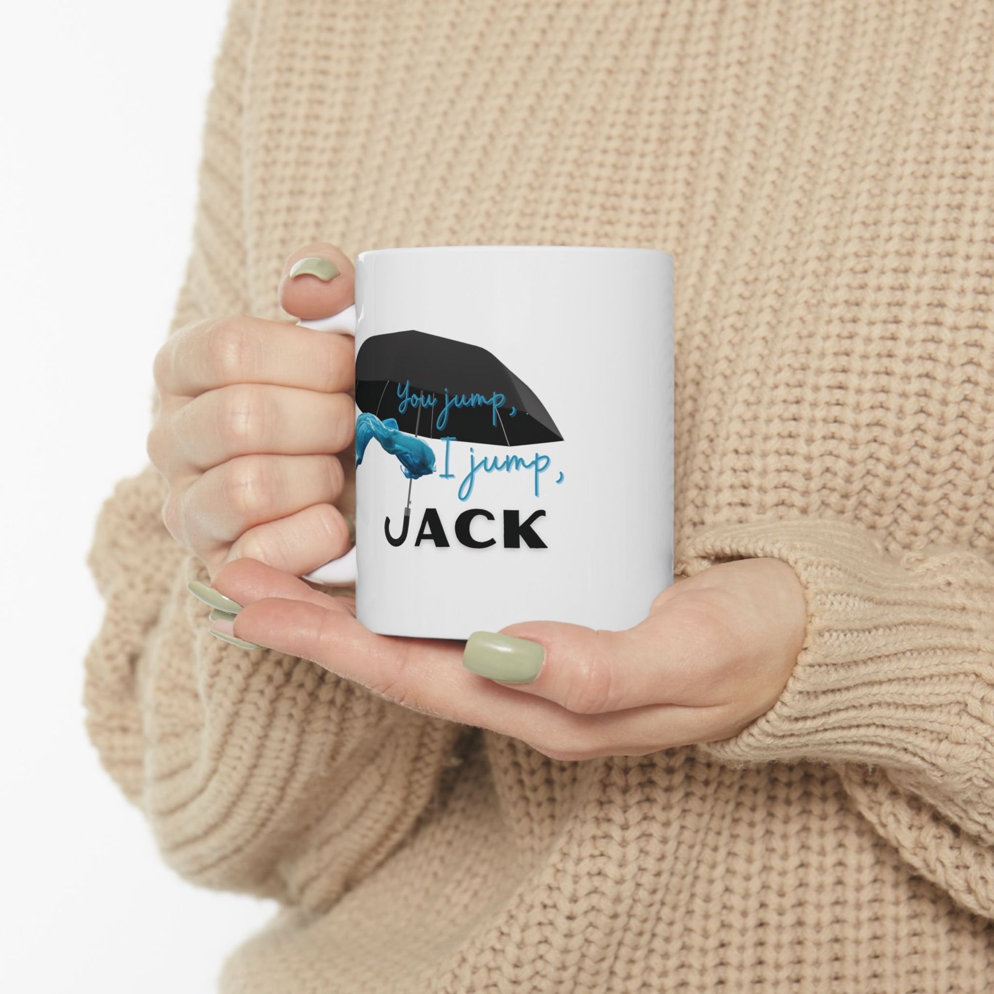 You Jump, I Jump, Jack Mug