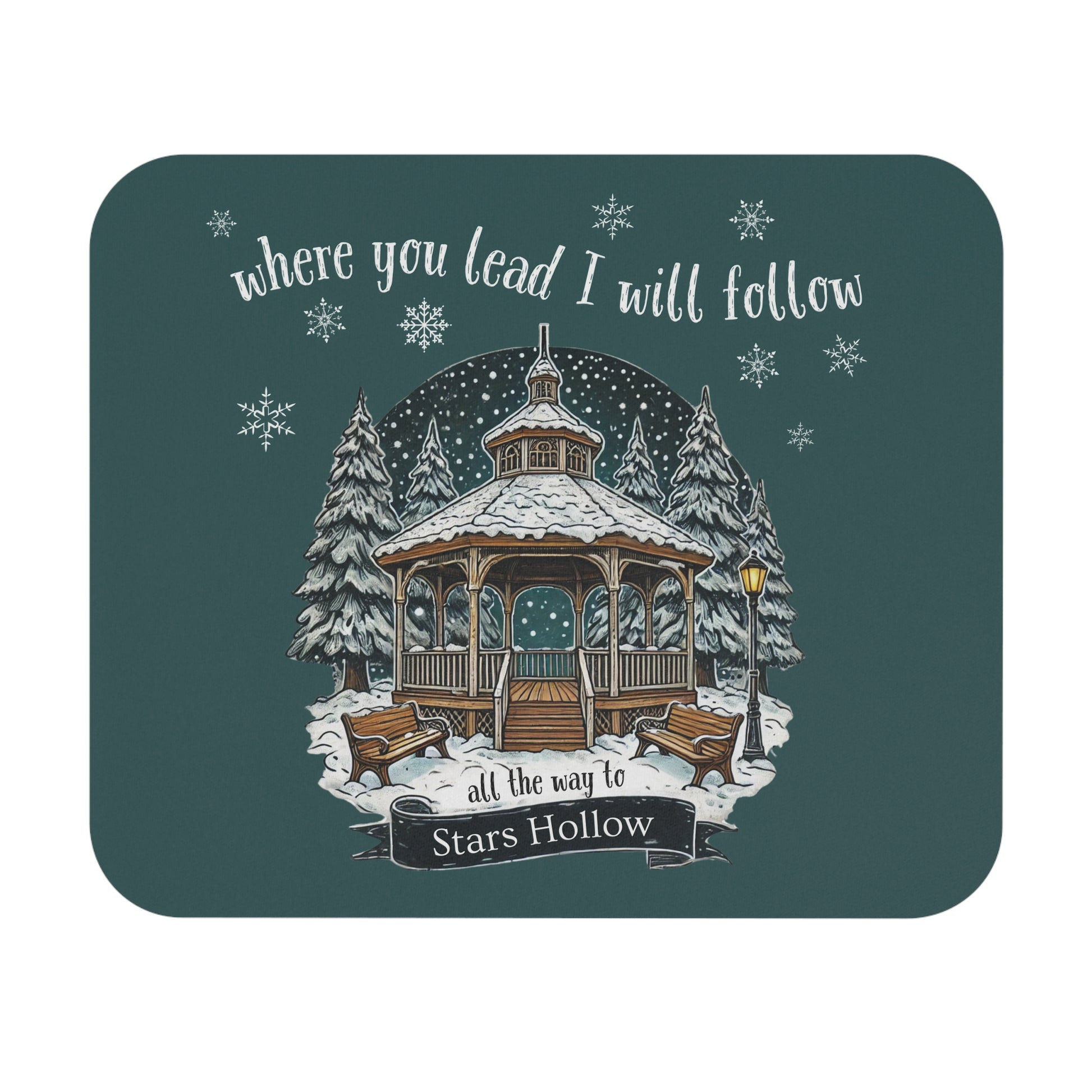 Where You Lead I Will Follow All the Way to Stars Hollow Mouse Pad