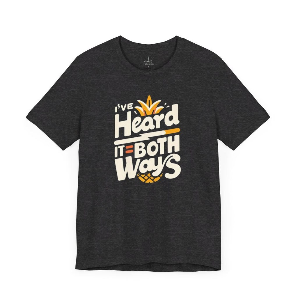 I've Heard It Both Ways Psych Tee