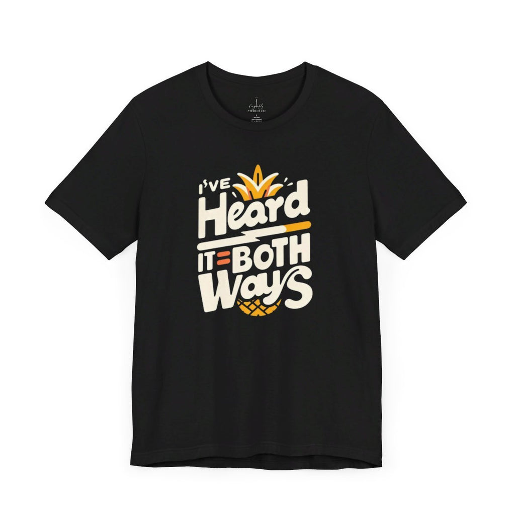 I've Heard It Both Ways Psych Tee