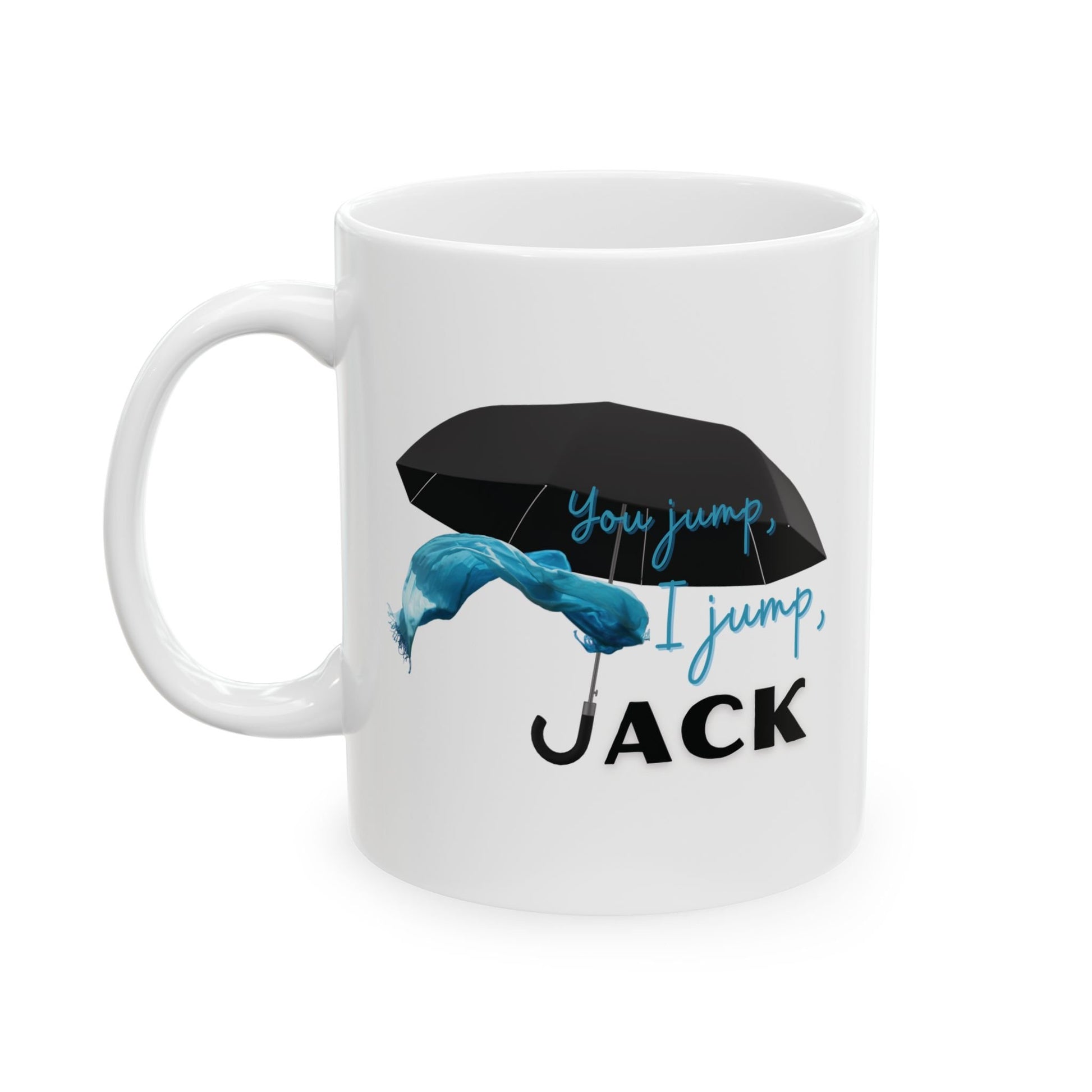 You Jump, I Jump, Jack Mug